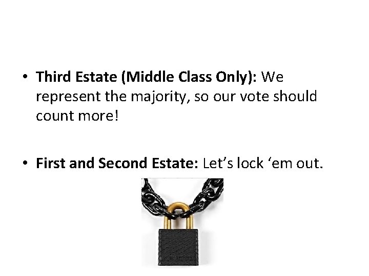  • Third Estate (Middle Class Only): We represent the majority, so our vote