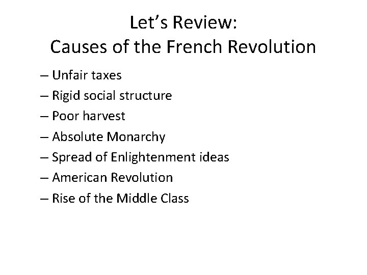 Let’s Review: Causes of the French Revolution – Unfair taxes – Rigid social structure