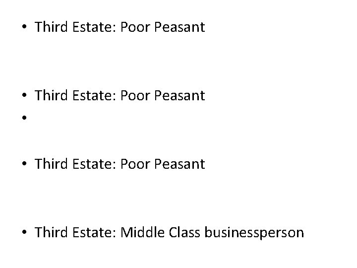  • Third Estate: Poor Peasant • • Third Estate: Poor Peasant • Third