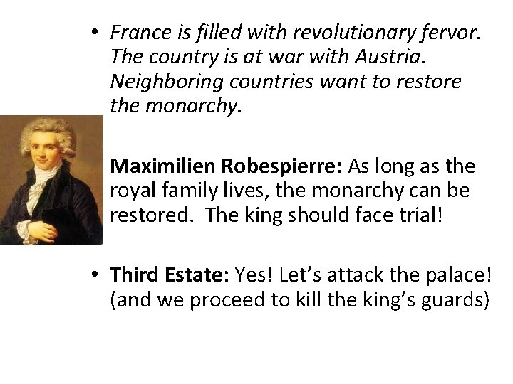  • France is filled with revolutionary fervor. The country is at war with