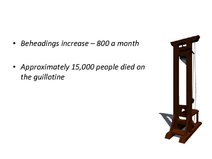  • Beheadings increase – 800 a month • Approximately 15, 000 people died