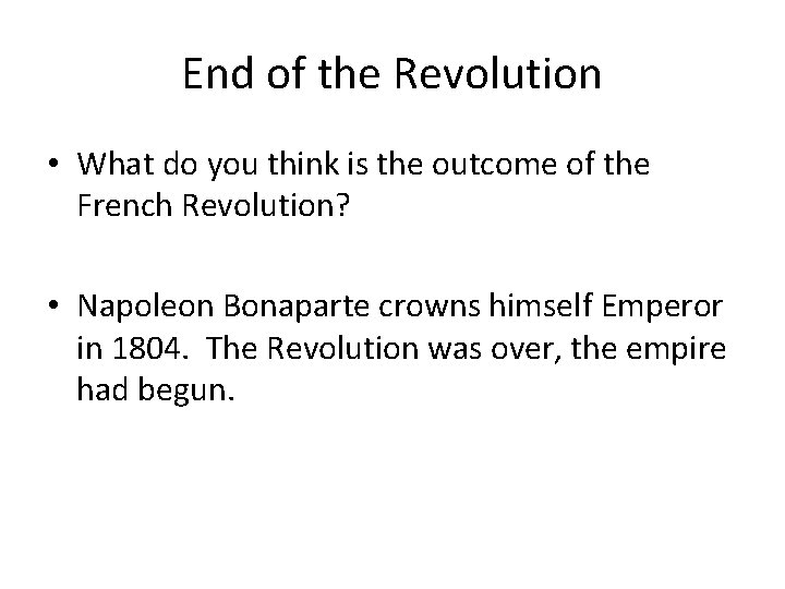 End of the Revolution • What do you think is the outcome of the