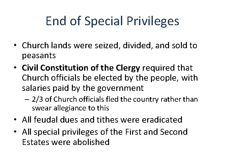 End of Special Privileges • Church lands were seized, divided, and sold to peasants