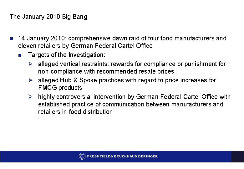 The January 2010 Big Bang n 14 January 2010: comprehensive dawn raid of four