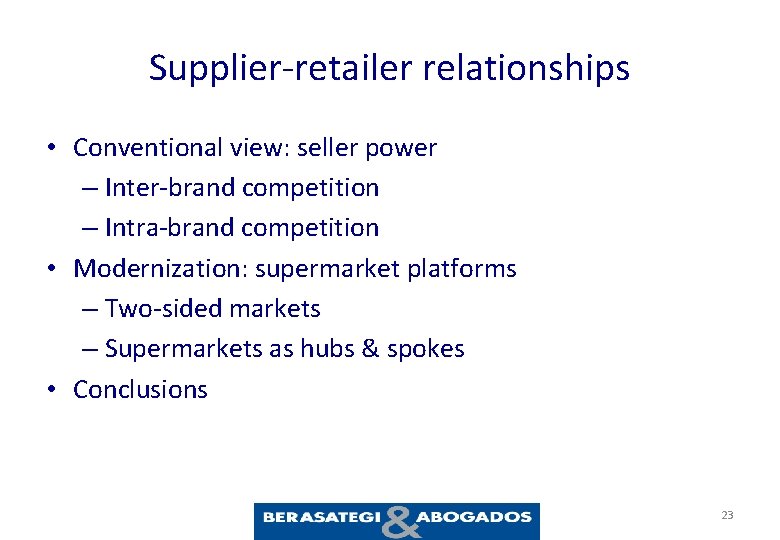 Supplier-retailer relationships • Conventional view: seller power – Inter-brand competition – Intra-brand competition •