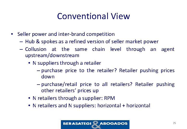 Conventional View • Seller power and inter-brand competition – Hub & spokes as a