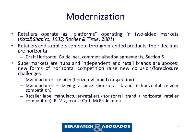 Modernization • Retailers operate as “platforms” operating in two-sided markets (Katz&Shapiro, 1985; Rochet &