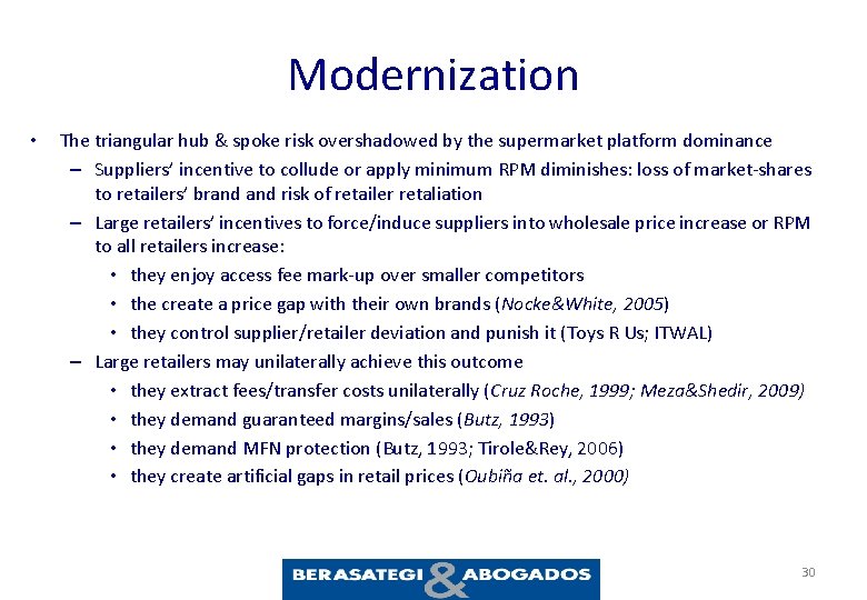 Modernization • The triangular hub & spoke risk overshadowed by the supermarket platform dominance