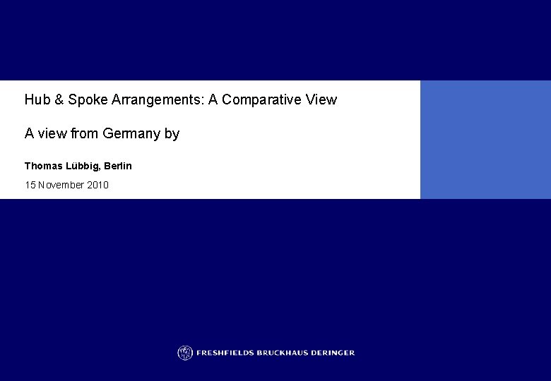 Hub & Spoke Arrangements: A Comparative View A view from Germany by Thomas Lübbig,
