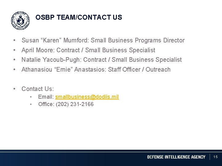 OSBP TEAM/CONTACT US • Susan “Karen” Mumford: Small Business Programs Director • April Moore: