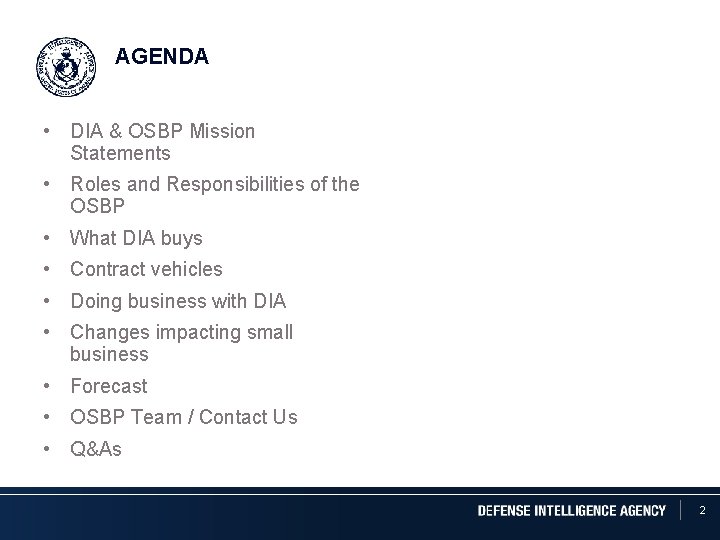 AGENDA • DIA & OSBP Mission Statements • Roles and Responsibilities of the OSBP