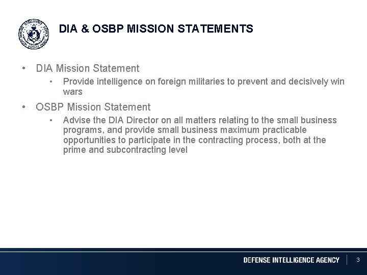 DIA & OSBP MISSION STATEMENTS • DIA Mission Statement • Provide intelligence on foreign