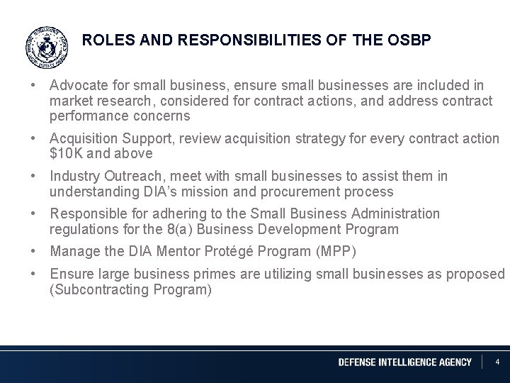 ROLES AND RESPONSIBILITIES OF THE OSBP • Advocate for small business, ensure small businesses