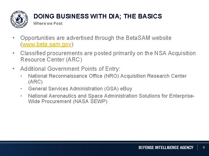 DOING BUSINESS WITH DIA; THE BASICS Where we Post • Opportunities are advertised through