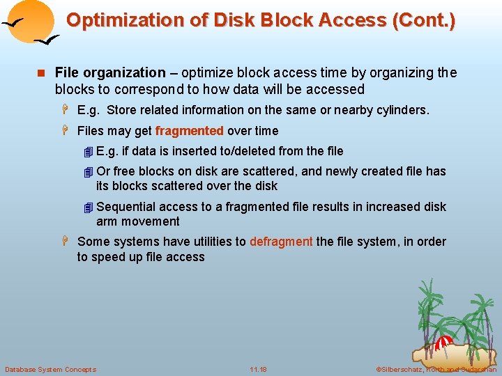 Optimization of Disk Block Access (Cont. ) n File organization – optimize block access