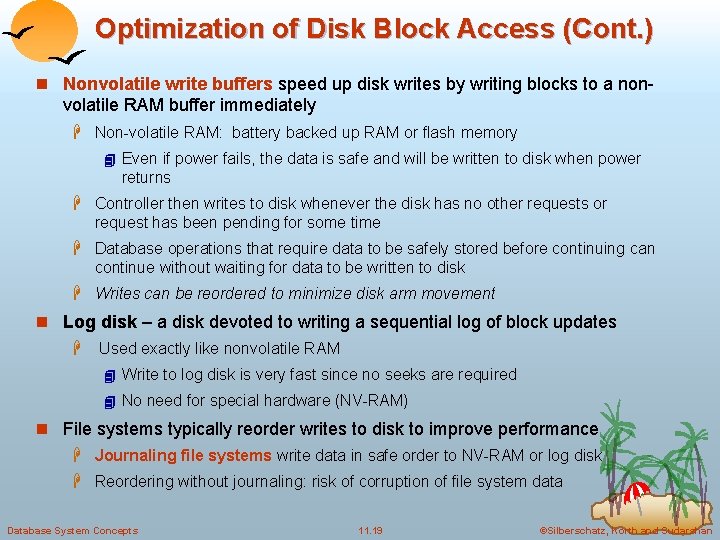 Optimization of Disk Block Access (Cont. ) n Nonvolatile write buffers speed up disk