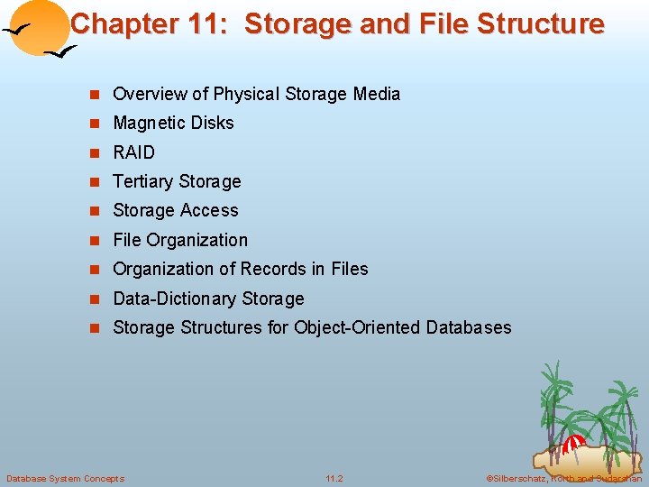 Chapter 11: Storage and File Structure n Overview of Physical Storage Media n Magnetic