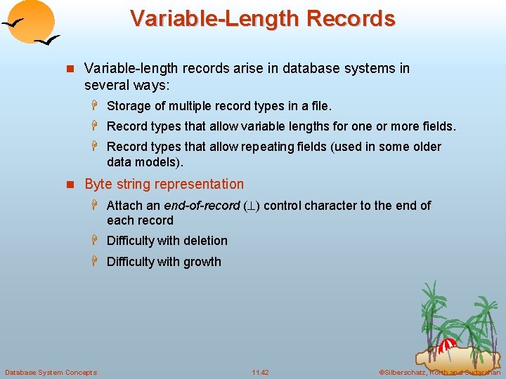 Variable-Length Records n Variable-length records arise in database systems in several ways: H Storage