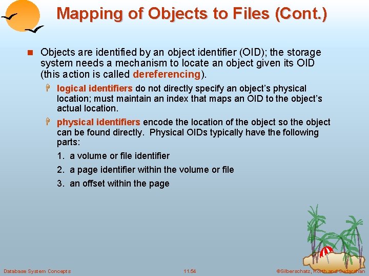 Mapping of Objects to Files (Cont. ) n Objects are identified by an object