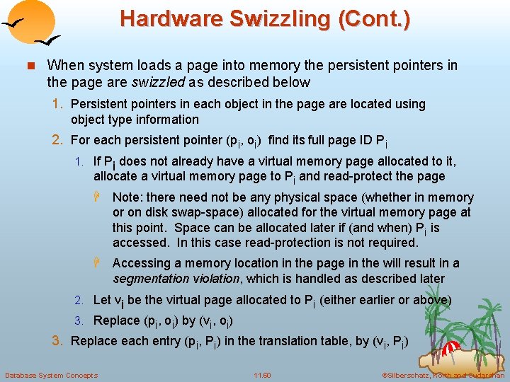 Hardware Swizzling (Cont. ) n When system loads a page into memory the persistent