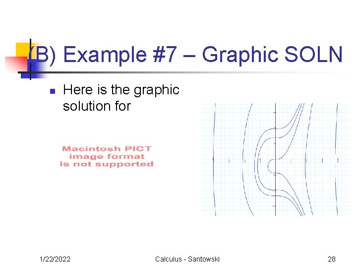 (B) Example #7 – Graphic SOLN n Here is the graphic solution for 1/22/2022