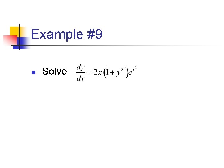 Example #9 n Solve 