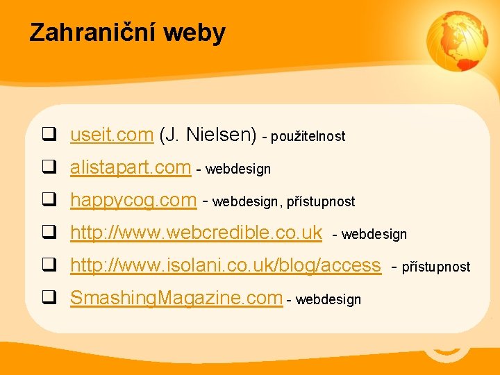 Zahraniční weby q useit. com (J. Nielsen) - použitelnost q alistapart. com - webdesign