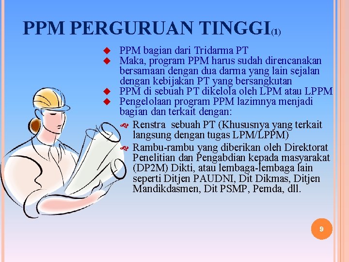 PPM PERGURUAN TINGGI(1) PPM bagian dari Tridarma PT Maka, program PPM harus sudah direncanakan