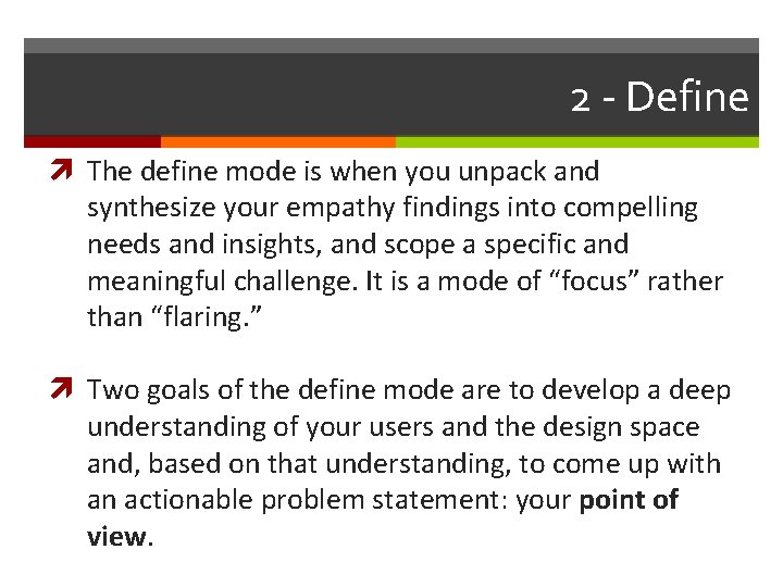 2 - Define The define mode is when you unpack and synthesize your empathy