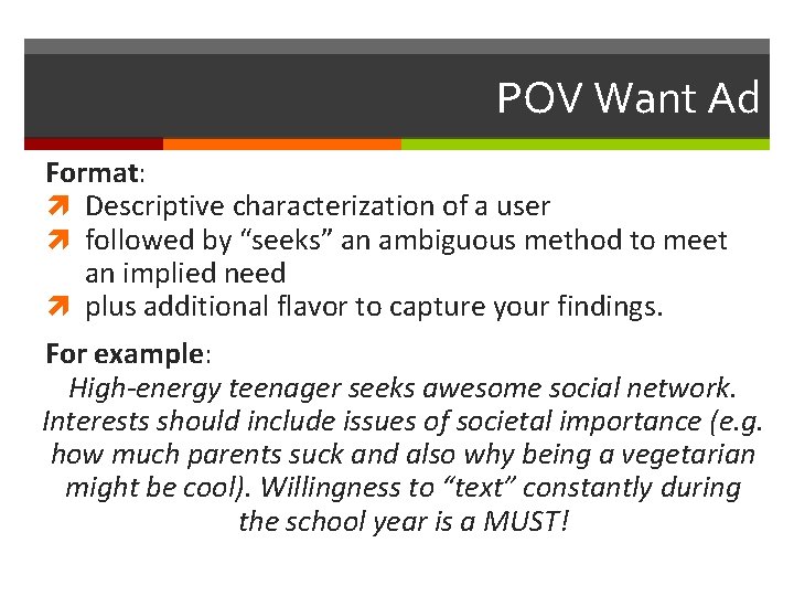 POV Want Ad Format: Descriptive characterization of a user followed by “seeks” an ambiguous