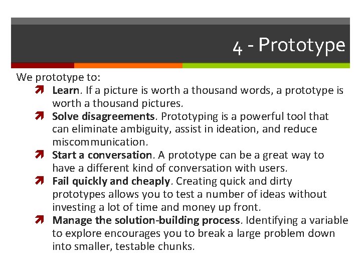 4 - Prototype We prototype to: Learn. If a picture is worth a thousand