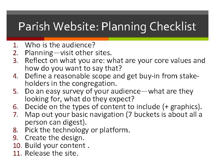 Parish Website: Planning Checklist 1. Who is the audience? 2. Planning—visit other sites. 3.