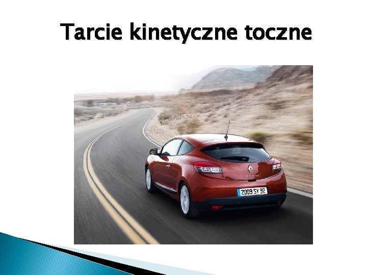 Tarcie kinetyczne toczne 