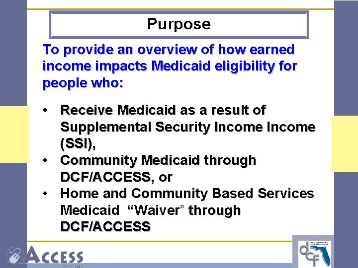 Purpose To provide an overview of how earned income impacts Medicaid eligibility for people