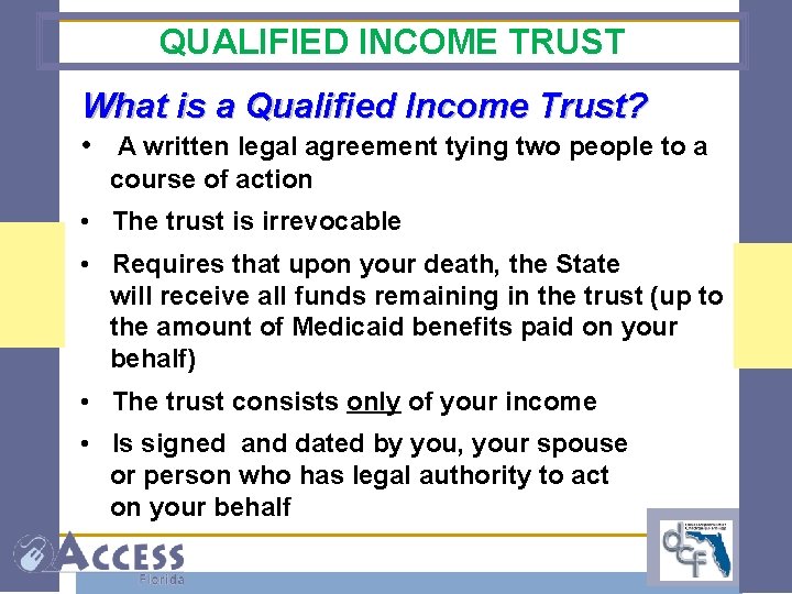 QUALIFIED INCOME TRUST What is a Qualified Income Trust? • A written legal agreement