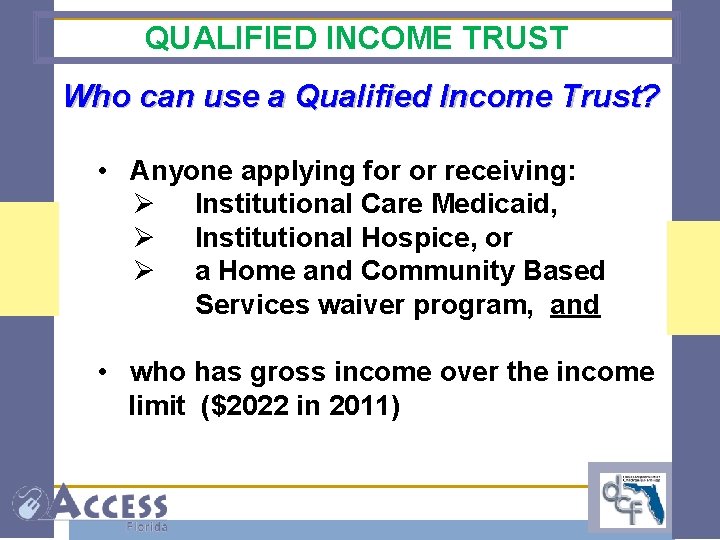 QUALIFIED INCOME TRUST Who can use a Qualified Income Trust? • Anyone applying for