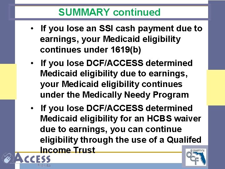 SUMMARY continued • If you lose an SSI cash payment due to earnings, your