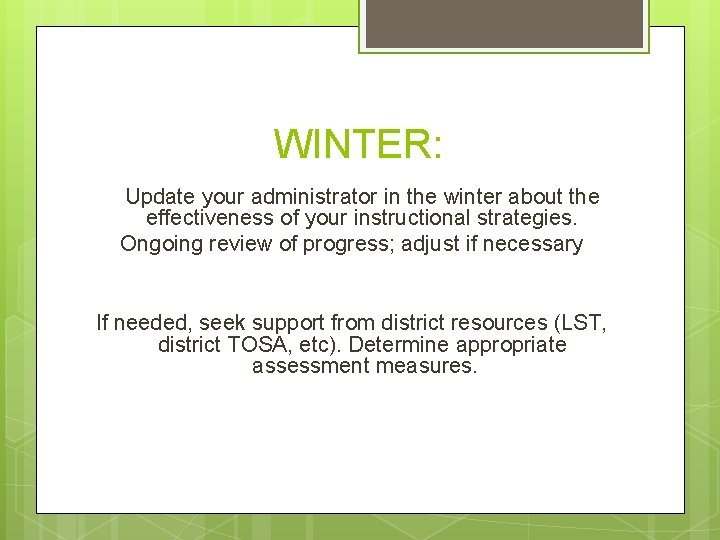 WINTER: Update your administrator in the winter about the effectiveness of your instructional strategies.
