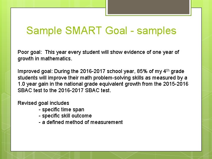 Sample SMART Goal - samples Poor goal: This year every student will show evidence