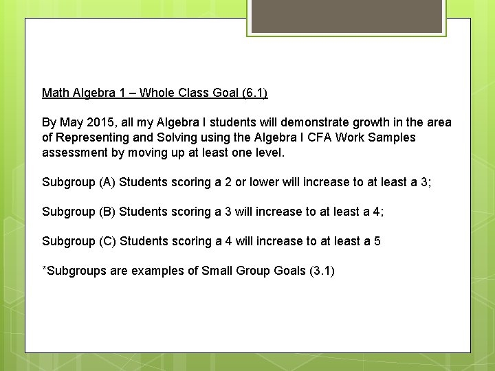 Math Algebra 1 – Whole Class Goal (6. 1) By May 2015, all my