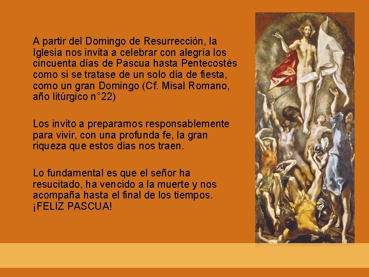 A partir del Domingo de Resurrección, la Iglesia nos invita a celebrar con alegría