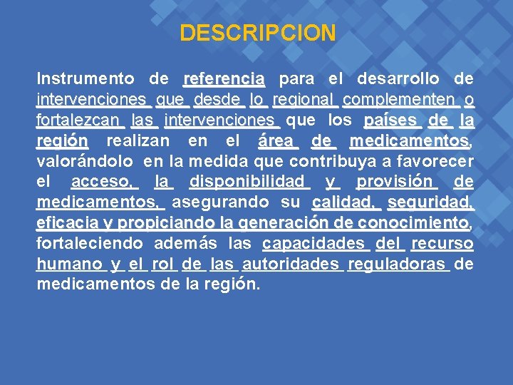 DESCRIPCION Instrumento de referencia para el desarrollo de intervenciones que desde lo regional complementen