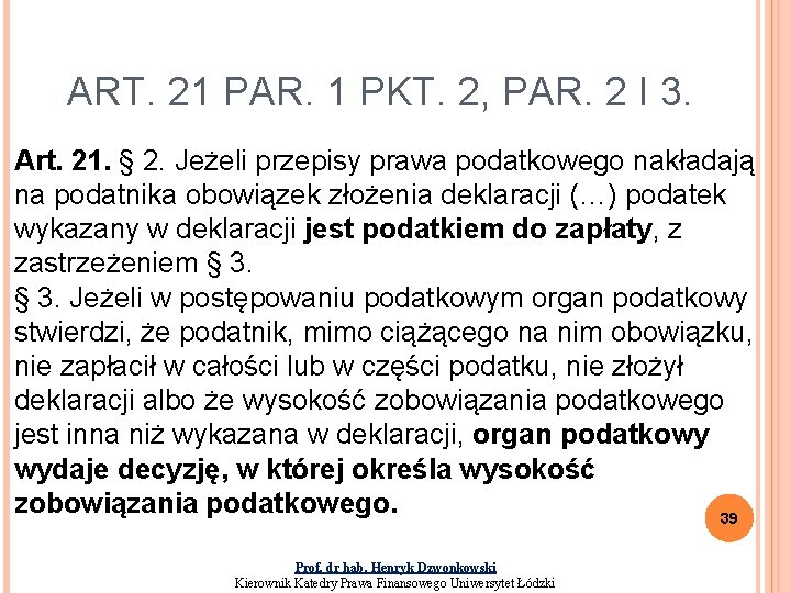 ART. 21 PAR. 1 PKT. 2, PAR. 2 I 3. Art. 21. § 2.