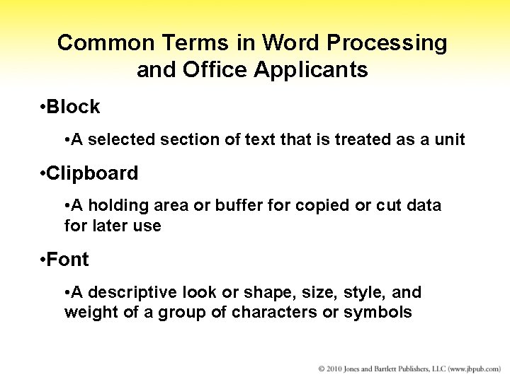 Common Terms in Word Processing and Office Applicants • Block • A selected section