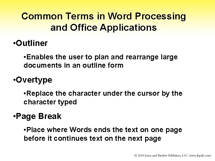 Common Terms in Word Processing and Office Applications • Outliner • Enables the user