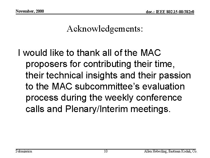 November, 2000 doc. : IEEE 802. 15 -00/382 r 0 Acknowledgements: I would like