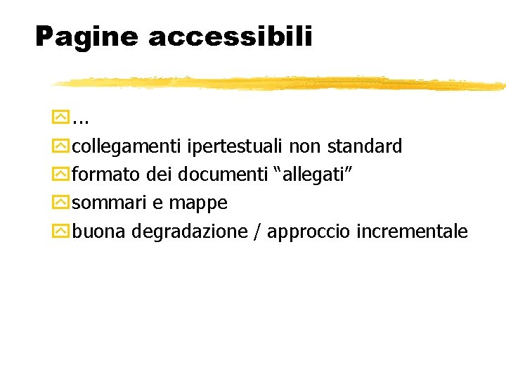 Pagine accessibili . . . collegamenti ipertestuali non standard formato dei documenti “allegati” sommari