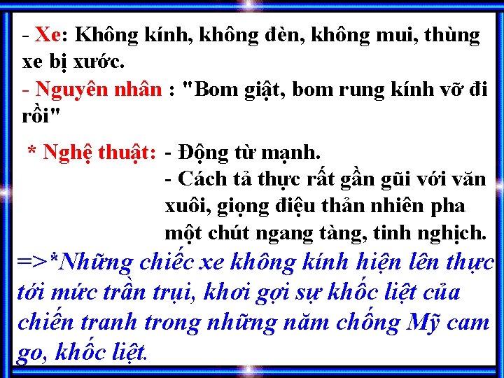 - Xe: Không kính, không đèn, không mui, thùng xe bị xước. - Nguyên