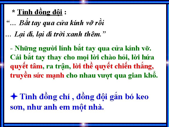 * Tình đồng đội : “… Bắt tay qua cửa kính vỡ rồi …