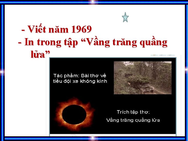 - Viết năm 1969 - In trong tập “Vầng trăng quầng lửa” 